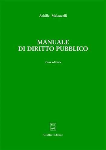 Manuale di diritto pubblico - Achille Meloncelli - Libro Giuffrè 2005 | Libraccio.it