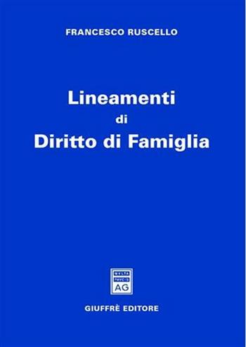 Lineamenti di diritto di famiglia - Francesco Ruscello - Libro Giuffrè 2005 | Libraccio.it