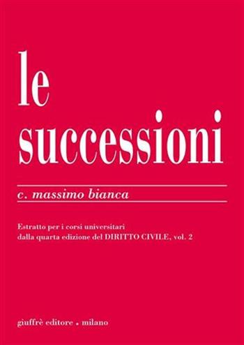 Le successioni - Cesare Massimo Bianca - Libro Giuffrè 2005 | Libraccio.it
