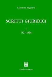 Scritti giuridici. Vol. 1: 1927-1936.