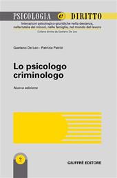 Lo psicologo criminologo - Gaetano De Leo, Patrizia Patrizi - Libro Giuffrè 2006, Psicologia e diritto | Libraccio.it