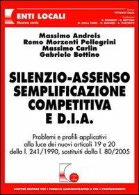 Silenzio-assenso semplificazione competitiva e D.I.A.  - Libro Giuffrè 2005, Cosa & come. Enti locali. Nuova serie | Libraccio.it