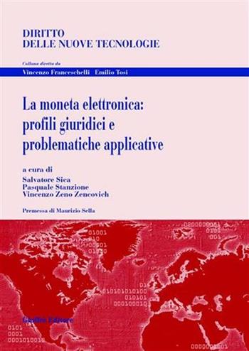 La moneta elettronica: profili giuridici e problematiche applicative  - Libro Giuffrè 2006, Diritto delle nuove tecnologie | Libraccio.it