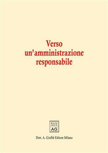 Verso un'amministrazione responsabile  - Libro Giuffrè 2005 | Libraccio.it