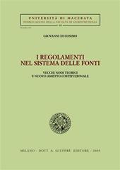 I regolamenti nel sistema delle fonti. Vecchi nodi teorici e nuovo assetto costituzionale