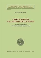 I regolamenti nel sistema delle fonti. Vecchi nodi teorici e nuovo assetto costituzionale