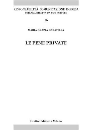Le pene private - M. Grazia Baratella - Libro Giuffrè 2006, Responsabilità comunicazione impresa | Libraccio.it