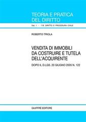 Vendita di immobili da costruire e tutela dell'acquirente. Dopo il D.Lgs. 20 giugno 2005, n. 122