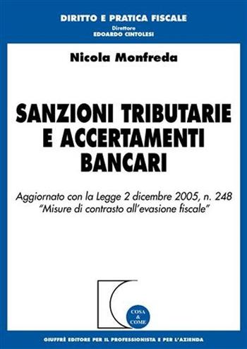 Sanzioni tributarie e accertamenti bancari - Nicola Manfreda - Libro Giuffrè 2006, Cosa & come. Diritto e pratica fiscale | Libraccio.it