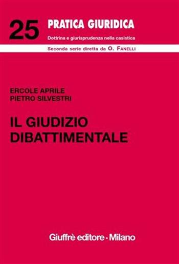 Il giudizio dibattimentale - Ercole Aprile, Pietro Silvestri - Libro Giuffrè 2006, Pratica giuridica. II serie | Libraccio.it