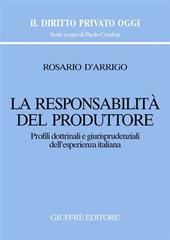 La responsabilità del produttore. Profili dottrinali e giurisprudenziali dell'esperienza italiana