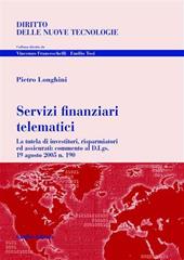 Servizi finanziari telematici. La tutela di investitori, risparmiatori ed assicurati: commento al D.Lgs. 19 agosto 2005 n. 190