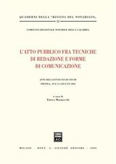 L' atto pubblico fra tecniche di redazione e forme di comunicazione. Atti del Convegno di studi (Tropea, 10-11 giugno 2005)