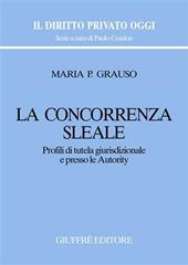 La concorrenza sleale. Profili di tutela giurisdizionale e presso le autority
