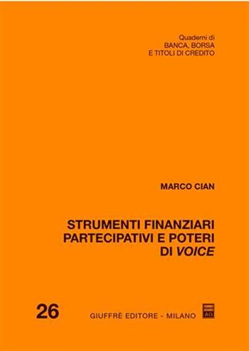 Strumenti finanziari partecipativi e poteri di voice - Marco Cian - Libro Giuffrè 2006, Quad. di banca borsa e titoli di credito | Libraccio.it