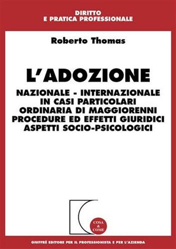 L' adozione - Roberto Thomas - Libro Giuffrè 2006, Cosa & come. Diritto e pratica profess. | Libraccio.it