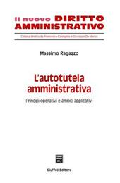 L' autotutela amministrativa. Principi operativi e ambiti applicativi