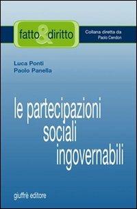 Le partecipazioni sociali ingovernabili - Luca Ponti, Paolo Panella - Libro Giuffrè 2006, Fatto & diritto | Libraccio.it