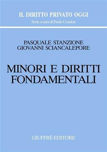 Minori e diritti fondamentali - Pasquale Stanzione, Giovanni Sciancalepore - Libro Giuffrè 2006, Il diritto privato oggi | Libraccio.it