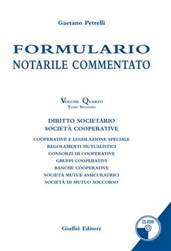 Formulario notarile commentato. Vol. 4\2 - Gaetano Petrelli - Libro Giuffrè 2006 | Libraccio.it