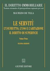 Il diritto immobiliare. Trattato sistematico di giurisprudenza ragionata per casi. Le servitù, l'usufrutto, l'uso e l'abitazione, il diritto di superficie