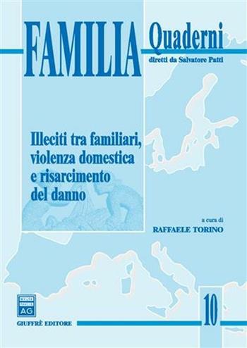 Illeciti tra familiari, violenza domestica e risarcimento del danno  - Libro Giuffrè 2006, Quaderni familia | Libraccio.it