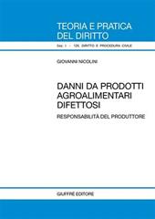 Danni da prodotti agroalimentari difettosi. Responsabilità del produttore