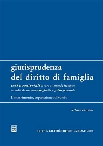 Giurisprudenza del diritto di famiglia. Vol. 1: Matrimonio, separazione, divorzio.  - Libro Giuffrè 2007 | Libraccio.it