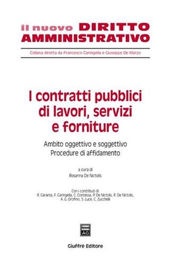 I contratti pubblici di lavori, servizi e forniture. Ambito oggettivo e soggettivo. Procedure di affidamento. Vol. 1  - Libro Giuffrè 2007, Il nuovo diritto | Libraccio.it