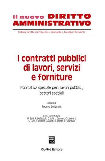 I contratti pubblici di lavori, servizi e forniture. Vol. 2: Normativa speciale per i lavori pubblici, settori speciali.  - Libro Giuffrè 2007, Il nuovo diritto amministrativo | Libraccio.it