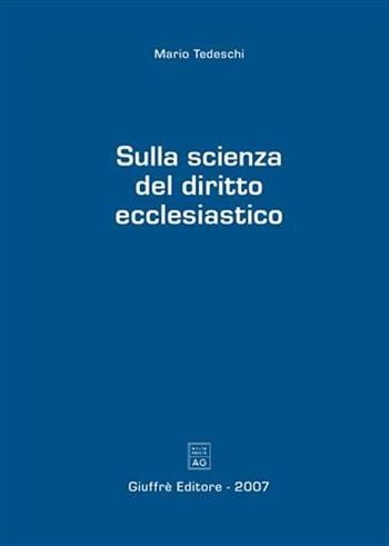 Sulla scienza del diritto ecclesiastico - Mario Tedeschi - Libro Giuffrè 2007 | Libraccio.it
