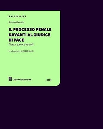 Il processo penale davanti al giudice di pace. Con CD-ROM - Stefano Marcolini - Libro Giuffrè 2008 | Libraccio.it
