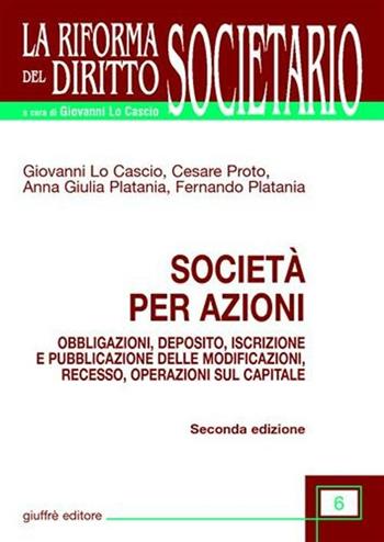 Società per azioni. Obbligazioni, deposito, iscrizione e pubblicazione delle modificazioni, recesso, operazioni sul capitale  - Libro Giuffrè 2007, La riforma del diritto societario | Libraccio.it