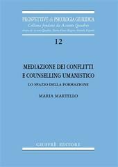 Mediazione dei conflitti e counselling umanistico. Lo spazio della formazione