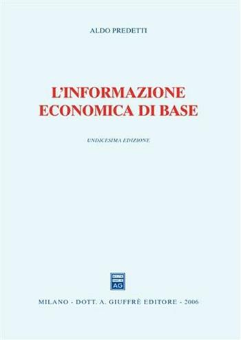 L' informazione economica di base - Aldo Predetti - Libro Giuffrè 2006 | Libraccio.it