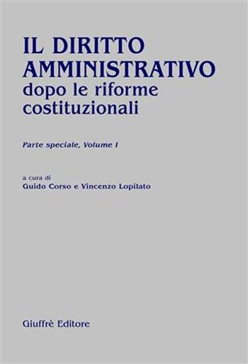 Il diritto amministrativo dopo le riforme costituzionali. Parte speciale. Vol. 1  - Libro Giuffrè 2006 | Libraccio.it