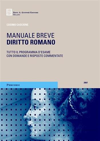 Diritto romano - Cosimo Cascione - Libro Giuffrè 2007, Percorsi. Manuali brevi | Libraccio.it