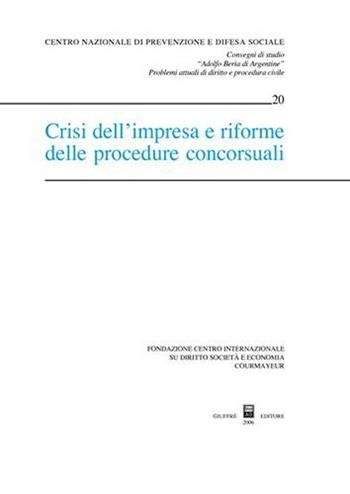Crisi dell'impresa e riforme delle procedure concorsuali  - Libro Giuffrè 2006, Centro difesa soc. Conv. studio De Nicola | Libraccio.it