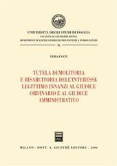 Tutela demolitoria e risarcitoria dell'interesse legittimo innanzi al giudice ordinario e al giudice amminitrativo