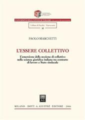 L' essere collettivo. L'emersione della nozione di collettivo nella scienza giuridica italiana tra contratto di lavoro e Stato sindacale