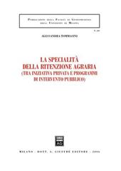 La specialità della ritenzione agraria (tra iniziativa privata e programmi di intervento pubblico)