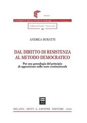 Dal diritto di resistenza al metodo democratico. Per una genealogia del principio di opposizione nello Stato costituzionale