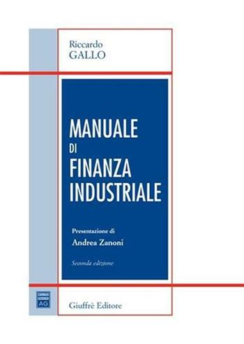 Manuale di finanza industriale - Riccardo Gallo - Libro Giuffrè 2006 | Libraccio.it