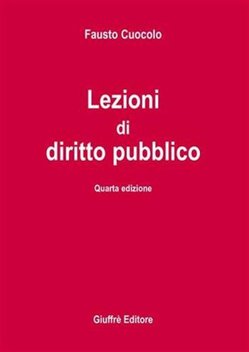 Lezioni di diritto pubblico - Fausto Cuocolo - Libro Giuffrè 2006 | Libraccio.it