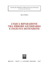 L' equa riparazione tra errore giudiziario e ingiusta detenzione