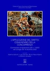 L' applicazione del diritto comunitario della concorrenza. Commentario al regolamento (CE) n. 1/2003 del Consiglio del 16 dicembre 2002