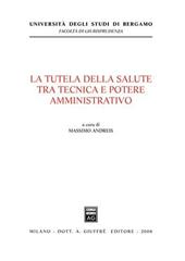 La tutela della salute tra tecnica e potere amministrativo