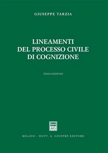 Lineamenti del processo civile di cognizione - Giuseppe Tarzia - Libro Giuffrè 2006 | Libraccio.it