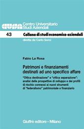 Patrimoni e finanziamenti destinati ad uno specifico affare. «Ottica destinazione» e «ottica separazione»: analisi delle prospettive di sviluppo...