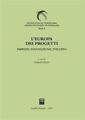 L' Europa dei progetti. Imprese, innovazione, sviluppo